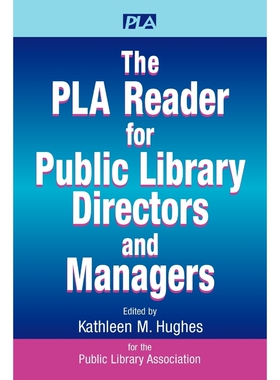 按需印刷不退不换The PLA Reader for Public Library Directors and Managers[9781555706845]
