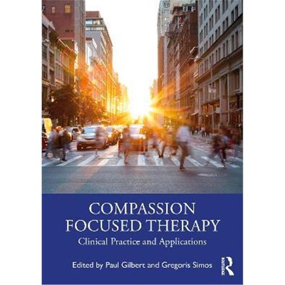 按需印刷Compassion Focused Therapy:Clinical Practice and Applications[9780367476908]