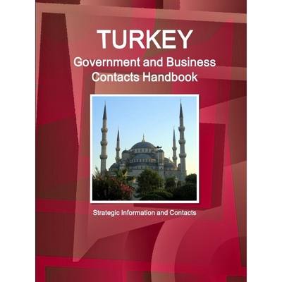 按需印刷Turkey Government and Business Contacts Handbook - Strategic Information and Contacts[9781329164093]