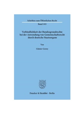 预订【德语】Verbindlichkeit der Bundesgrundrechte bei der Anwendung von Gemeinschaftsrecht durch deutsche Staatsorgane.: