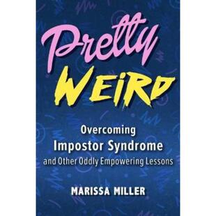 Impostor Syndrome Empowering Weird Lessons Oddly Overcoming Other 预订Pretty and