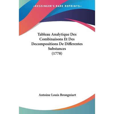按需印刷不退不换Tableau Analytique Des Combinaisons Et Des Decompositions De Differentes Substances (1778)[9781104659059