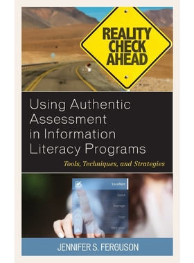 按需印刷Using Authentic Assessment in Information Literacy Programs[9781538104804]