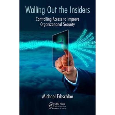 预订Walling Out the Insiders:Controlling Access to Improve Organizational Security