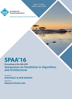 按需印刷SPAA 16 28th ACM Symposium on Parallelism in Algorithms and Architectures[9781450346092]