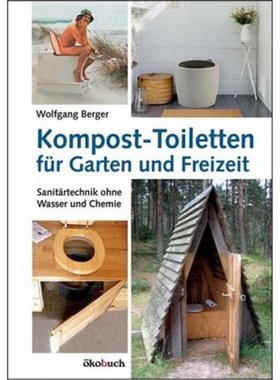 预订【德语】 Kompost-Toiletten für Garten und Freizeit:Sanit?rtechnik ohne Wasser und Chemie. Ungekürzte Ausgabe