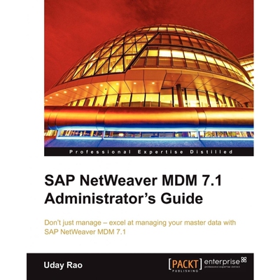 按需印刷不退不换SAP Netweaver MDM 7.1 Administrator's Guide[9781849682145]