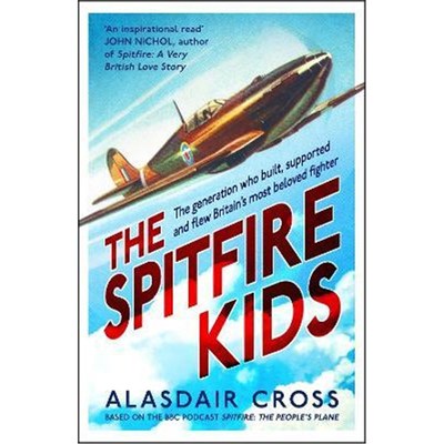 预订The Spitfire Kids:The generation who built, supported and flew Britain's most beloved fighter
