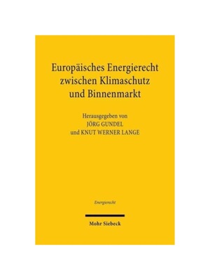 预订【德语】Europ?isches Energierecht zwischen Klimaschutz und Binnenmarkt:Tagungsband der Neunten Bayreuther Energierec