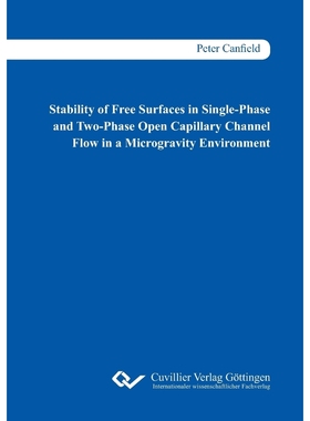 预订Stability of Free Surfaces in Single-Phase and Two-Phase Open Capillary Channel Flow in a Microgravi