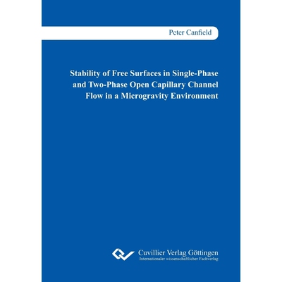 预订Stability of Free Surfaces in Single-Phase and Two-Phase Open Capillary Channel Flow in a Microgravi