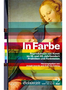 预订【德语】 In Farbe:Reproduktion von Kunst im 19. und 20. Jahrhundert. Praktiken und Funktionen