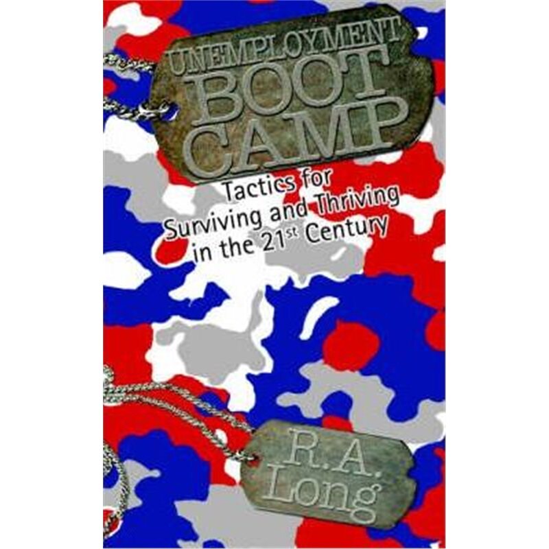按需印刷不退不换Unemployment Boot Camp:Tactics for Surviving and Thriving in the 21st Century[9780595364466]