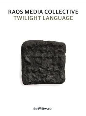 预订不退不换Raqs Media Collective:Twilight Language