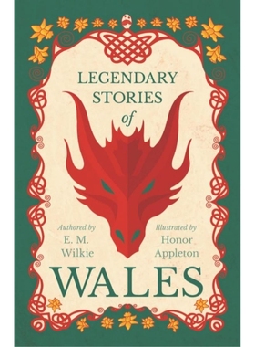 按需印刷Legendary Stories Of Wales - Illustrated by Honor Appleton[9781445506081]