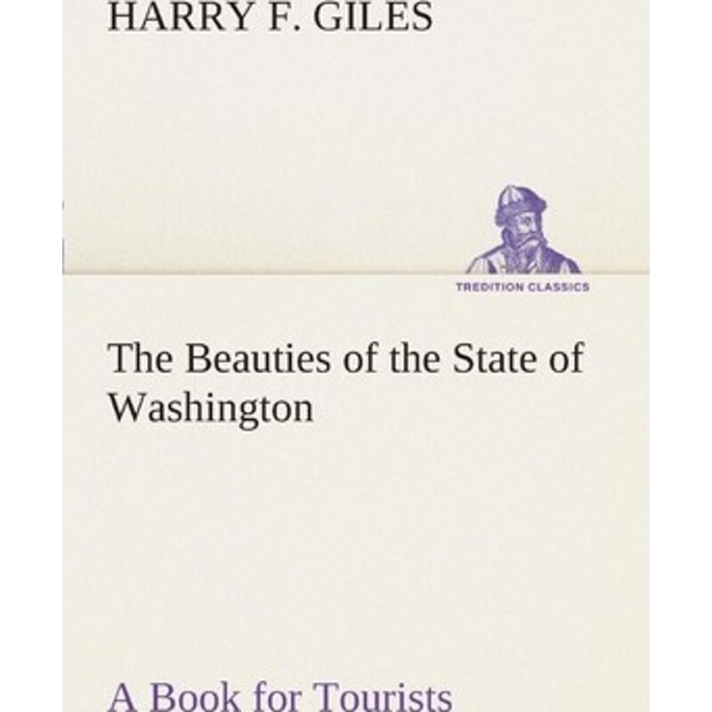 按需印刷不退不换The Beauties of the State of Washington A Book for Tourists[9783849508142]