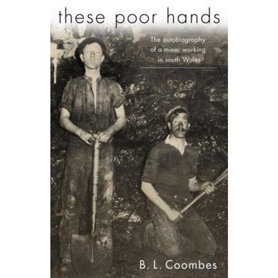 预订These Poor Hands:The Autobiography of a Miner Working in South Wales
