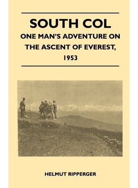 按需印刷不退不换South Col - One Man's Adventure on the Ascent of Everest, 1953[9781446544235]