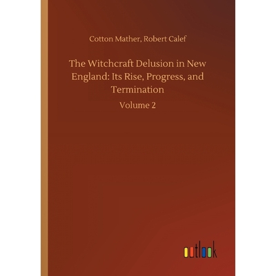 按需印刷不退不换The Witchcraft Delusion in New England[9783734044045]