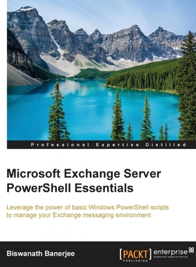 按需印刷Microsoft Exchange Server PowerShell Essentials[9781782176039]