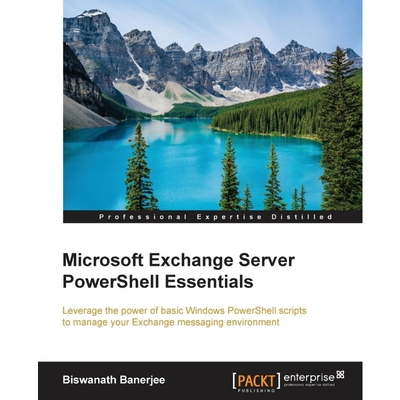 按需印刷Microsoft Exchange Server PowerShell Essentials[9781782176039]