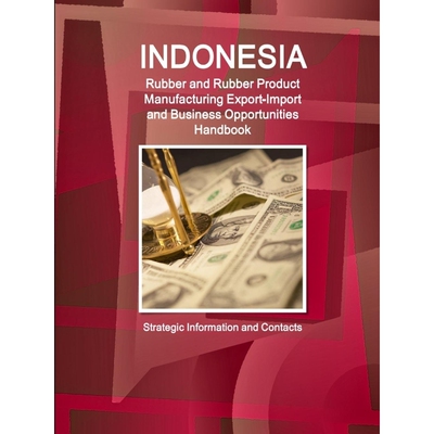 【按需印刷】 Indonesia Rubber and Rubber Product Manufacturi