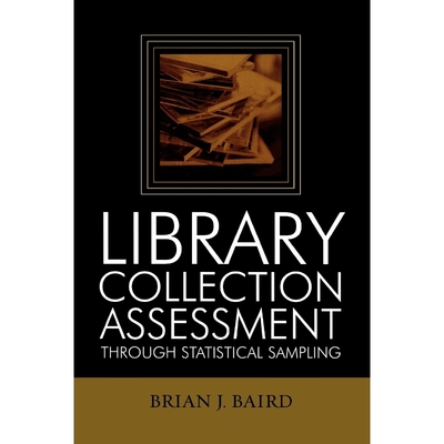 按需印刷Library Collection Assessment Through Statistical Sampling[9780810850385]