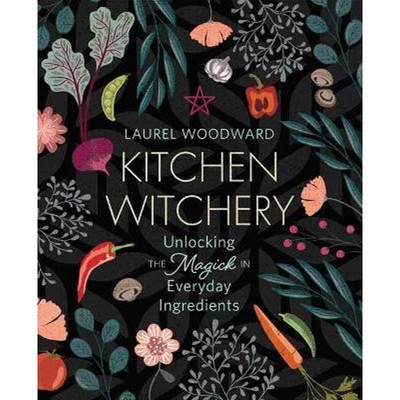 预订Kitchen Witchery:Unlocking the Magick in Everyday Ingredients