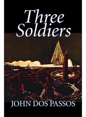 预订Three Soldiers by John Dos Passos, Fiction, Classics, Literary, War & Military