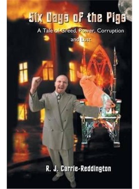 按需印刷Six Days of the Pigs:A Tale of Greed, Power, Corruption and Lust[9781403309501]