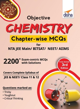 按需印刷Objective Chemistry Chapter-wise MCQs for NTA JEE Main/ BITSAT/ NEET/ AIIMS 3rd Edition[9789388373777]
