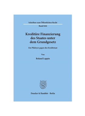 预订【德语】Kredit?re Finanzierung des Staates unter dem Grundgesetz.:Ein Pl?doyer gegen den Kreditstaat.