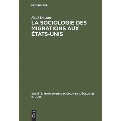 按需印刷DEG La sociologie des migrations aux ?tats Unis[9789027972965]