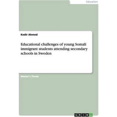 按需印刷不退不换Educational challenges of young Somali immigrant students attending secondary schools in Sweden[97836680