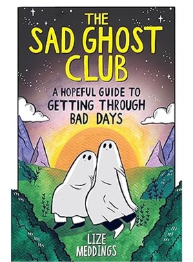 现货The Sad Ghost Club: A Hopeful Guide to Getting Through Bad Days[9781526367303]