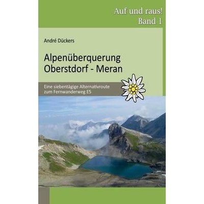 预订Alpenuberquerung Oberstdorf - Meran:Eine siebentagige Alternativroute zum Fernwanderweg E5