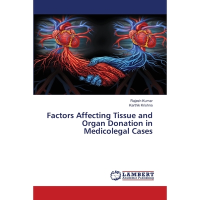 按需印刷Factors Affecting Tissue and Organ Donation in Medicolegal Cases[9786203583717]