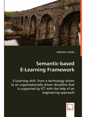 按需印刷不退不换Semantic-based E-Learning Framework - E-Learning shift[9783836496971]