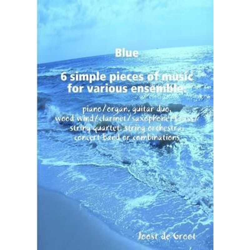 按需印刷Blue 6 simple pieces of music for various ensemble[9789078808220]