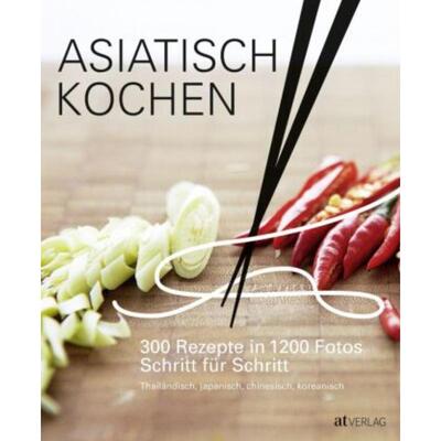 预订不退不换德语 Asiatisch Kochen:300 Rezepte in 1200 Fotos Schritt für Schritt