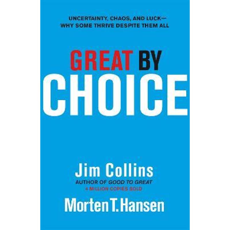 预订great by choice:uncertainty, chaos and luck - why some