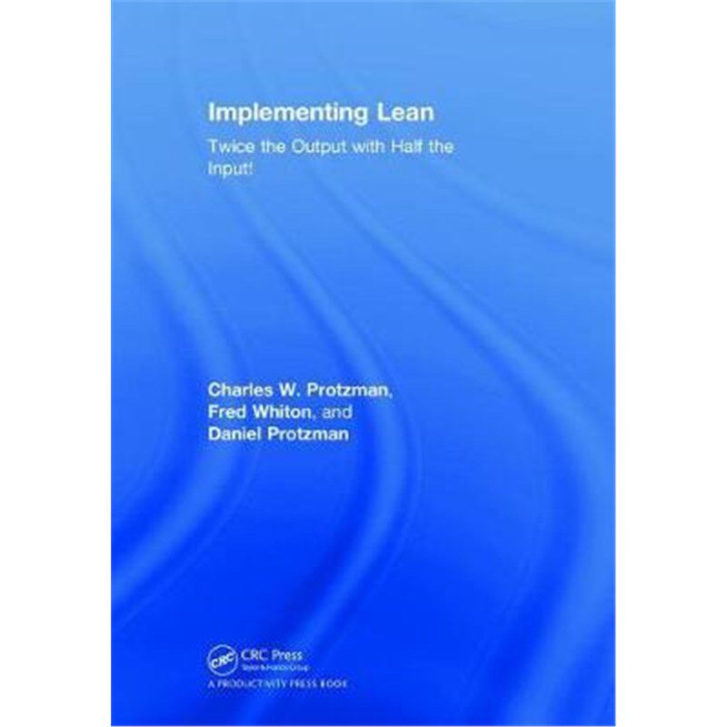 按需印刷不退不换Implementing Lean:Twice the Output with Half the Input![9781138294783]