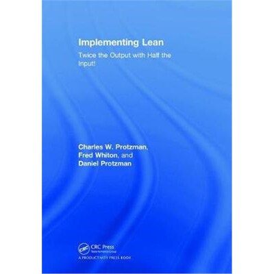 按需印刷不退不换Implementing Lean:Twice the Output with Half the Input![9781138294783]