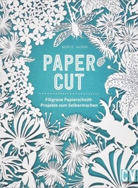 预订【德语】Papercut:Filigrane Papierschnitt-Projekte. Blumen-, Tiermotive und Buchstaben g