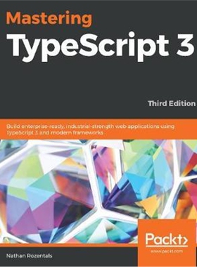 按需印刷不退不换Mastering TypeScript 3 - Third Edition[9781789536706]