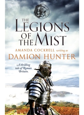预订The Legions of the Mist:A thrilling tale of Roman Britain[9781788638074]