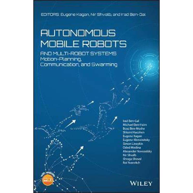 按需印刷不退不换Autonomous Mobile Robots and Multi-Robot Systems:Motion-Planning, Communication, and Swarming[9781119212