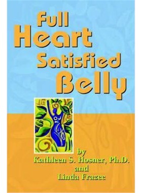 按需印刷不退不换Full Heart Satisfied Belly[9780595317578]
