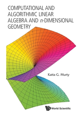 按需印刷Computational and Algorithmic Linear Algebra and n-Dimensional Geometry[9789814366625]