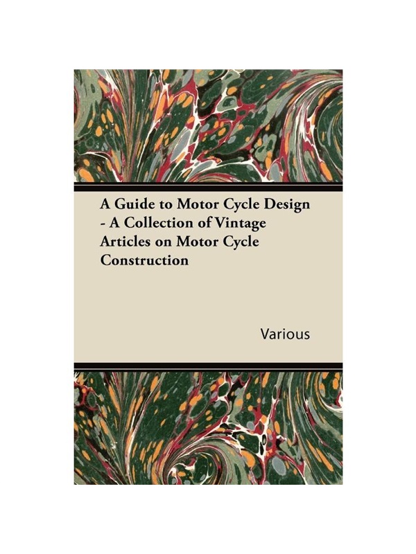 按需印刷A Guide to Motor Cycle Design - A Collection of Vintage Articles on Motor Cycle[9781447424772]